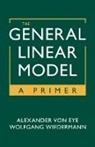 Alexander Von Eye, Alexander von Eye, Alexander (Michigan State University) von Eye, Alexander (Michigan State University) Wie Von Eye, Wolfgang Wiedermann, Wolfgang (University of Missouri ) Wiedermann - General Linear Model
