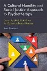 Anu Asnaani, Anu (Assistant Professor of Psychology Asnaani, Anu (Associate Professor of Psychology Asnaani - Cultural Humility and Social Justice Approach to Psychotherapy