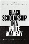 Alonzo M. Flowers, Flowers Alonzo M., Sosanya Jones, Sosanya (Assistant Professor Jones, Jones Sosanya, Robert T. Palmer... - Black Scholarship in a White Academy