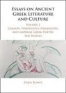 Ewen Bowie, Ewen (University of Oxford) Bowie, Bowie Ewen - Essays on Ancient Greek Literature and Culture Volume 2