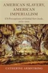 Catherine Armstrong, Catherine (Loughborough University) Armstrong, Armstrong Catherine - American Slavery, American Imperialism
