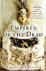 Christopher Heaney, Christopher (Assistant Professor of Histor Heaney, Christopher (Assistant Professor of History Heaney, Heaney Christopher - Empires of the Dead