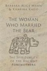 Kaarina Kailo, Kaarina (Professor of Women's Studies Kailo, Kailo Kaarina, Barbara Alice Mann, Barbara Alice (Professor of Humanities Mann - Woman Who Married the Bear