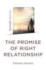 Pamela Haines - Quaker Quicks - The Promise of Right Relationship