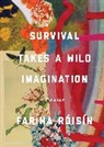 Fariha RA(3)isA n, Fariha RÃ³isÃ­n, Fariha Róisín - Survival Takes a Wild Imagination