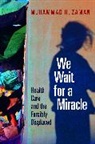 Muhammad H. Zaman - We Wait for a Miracle