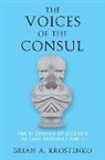 Brian A. Krostenko, Brian A. (Associate Professor of Classi Krostenko, Brian A. (Associate Professor of Classics Krostenko - Voices of the Consul