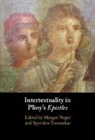 Margot (University of Cyprus) Tzounakas Neger, Margot Neger, Margot (University of Cyprus) Neger, Spyridon Tzounakas, Spyridon (University of Cyprus) Tzounakas - Intertextuality in Pliny''s Epistles