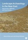Bulent Olsvig-Whittaker Arikan, Bulent Olsvig-Whittaker Arkan, Bulent ArÄ±kan, Bulent Arikan, Linda Olsvig-Whittaker - Landscape Archaeology in the Near East