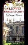 Stewart Goetz - C.S. Lewis on Higher Education