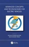 Akshay Kumar Verma Rathore, Akshay Kumar Rathore, Arun Kumar Verma - Advanced Concepts and Technologies for Electric Vehicles