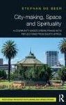 Stephan De Beer, Stéphan de Beer - City-Making, Space and Spirituality