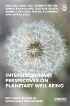 Merja Hytoenen Elo, Merja Hytonen Elo, Merja Elo, Jonne Hytönen, Sanna Karkulehto, Teea Kortetmäki... - Interdisciplinary Perspectives on Planetary Well-Being