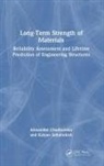 Alexander Chudnovsky, Alexander (University of Illinois At C Chudnovsky, Kalyan Sehanobish, Sehanobish Kalyan - Long-Term Strength of Materials