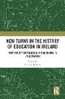 Deirdre Raftery, Deirdre (University College Dublin Raftery, Deirdre Raftery, Raftery Deirdre - New Turns in the History of Education in Ireland