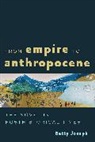Betty Joseph, Betty (Associate Professor Joseph - From Empire to Anthropocene