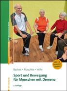 Birgit Backes, Matthias Maschke, Uschi Wihr - Sport und Bewegung für Menschen mit Demenz