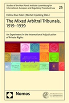 Erpelding, Michel Erpelding, Hélène Ruiz Fabri - The Mixed Arbitral Tribunals, 1919-1939