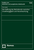 Tim Conen - Die Haftung des Betriebsrats zwischen Unabhängigkeit und Verantwortung