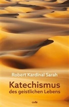 Robert Sarah, Robert (Kardinal) Sarah - Katechismus des geistlichen Lebens