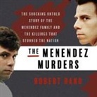Robert Rand, Eric Martin - The Menendez Murders: The Shocking Untold Story of the Menendez Family and the Killings That Stunned the Nation (Hörbuch)