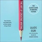 Lajos Egri, Dennis Kleinman - The Art of Creative Writing Lib/E: The Classic Guide to Writing Fiction (Audiolibro)