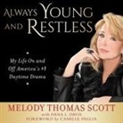 Melody Thomas Scott, Melody Thomas Scott - Always Young and Restless Lib/E: My Life on and Off America's #1 Daytime Drama (Audio book)