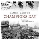 James Carter, Paul Heitsch - Champions Day Lib/E: The End of Old Shanghai (Hörbuch)