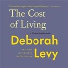 Deborah Levy, Henrietta Meire - The Cost of Living Lib/E: A Working Autobiography (Hörbuch)