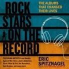 Eric Spitznagel, Michael Butler Murray - Rock Stars on the Record: The Albums That Changed Their Lives (Audio book)