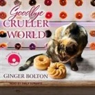 Ginger Bolton, Emily Durante - Goodbye Cruller World Lib/E (Hörbuch)
