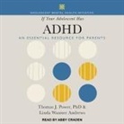 Linda Wasmer Andrews, Thomas J. Power, Abby Craden - If Your Adolescent Has ADHD Lib/E: An Essential Resource for Parents (Audio book)