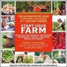 Forrest Pritchard, Stephen Bel Davies, Coleen Marlo - Start Your Farm: The Authoritative Guide to Becoming a Sustainable 21st Century Farm (Audio book)