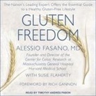 Alessio Fasano, Susie Flaherty - Gluten Freedom: The Nation's Leading Expert Offers the Essential Guide to a Healthy, Gluten-Free Lifestyle (Audio book)