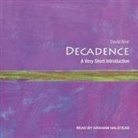 David Weir, Graham Halstead - Decadence Lib/E: A Very Short Introduction (Audio book)