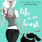 Victoria Schade, Em Eldridge - Life on the Leash (Audio book)