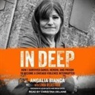 Christina Delaine - In Deep Lib/E: How I Survived Gangs, Heroin, and Prison to Become a Chicago Violence Interrupter (Audio book)