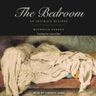 Michelle Perrot, Christa Lewis - The Bedroom Lib/E: An Intimate History (Audio book)