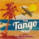 Mary Jo McConahay, Elizabeth Wiley - The Tango War: The Struggle for the Hearts, Minds and Riches of Latin America During World War II (Audio book)