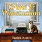 Kaitlyn Dunnett, Margaret Strom - Crime & Punctuation Lib/E (Audio book)