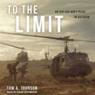 Tom A. Johnson, David Drummond - To the Limit Lib/E: An Air Cav Huey Pilot in Vietnam (Audio book)