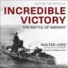 Walter Lord, Norman Dietz - Incredible Victory: The Battle of Midway (Audio book)