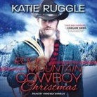 Katie Ruggle, Vanessa Daniels - Rocky Mountain Cowboy Christmas Lib/E (Audiolibro)
