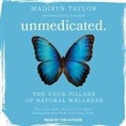 Madisyn Taylor, Madisyn Taylor - Unmedicated Lib/E: The Four Pillars of Natural Wellness (Hörbuch)