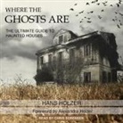 Hans Holzer - Where the Ghosts Are Lib/E: The Ultimate Guide to Haunted Houses (Audio book)