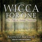 Raymond Buckland, Chris MacDonnell - Wicca for One Lib/E: The Path of Solitary Witchcraft (Audiolibro)