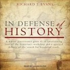 Richard J. Evans, Julian Elfer - In Defense of History (Hörbuch)