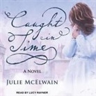 Julie Mcelwain, Lucy Rayner - Caught in Time Lib/E (Audio book)