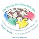 Elizabeth Pantley, Susan Ericksen - The No-Cry Discipline Solution Lib/E: Gentle Ways to Encourage Good Behavior Without Whining, Tantrums, and Tears (Audio book)