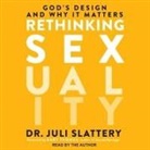 Juli Slattery, Juli Slattery - Rethinking Sexuality: God's Design and Why It Matters (Audio book)